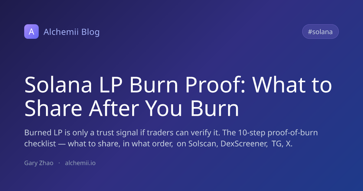 Solana LP Burn Proof: What to Share After You Burn